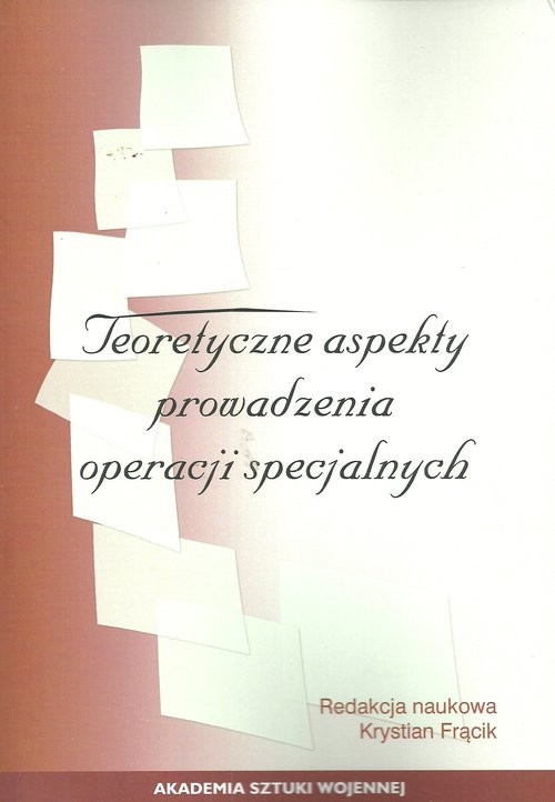 okładka Teoretyczne aspekty prowadzenia operacji specjalnych książka