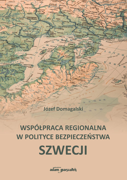 okładka Współpraca regionalna w polityce bezpieczeństwa Szwecji książka | Domagalski Józef