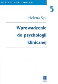 okładka Wprowadzenie do psychologii klinicznej książka | Helena Sęk