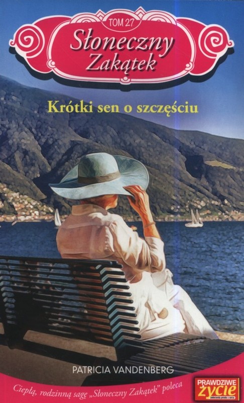 okładka Słoneczny zakątek Tom 27 Krótki sen o szczęściu książka | Vanderberg Patricia