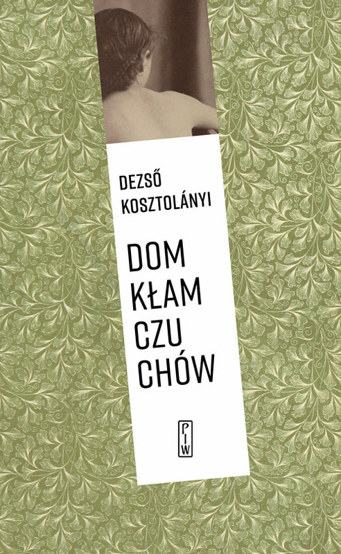 okładka Dom kłamczuchów książka | Dezső Kosztolányi