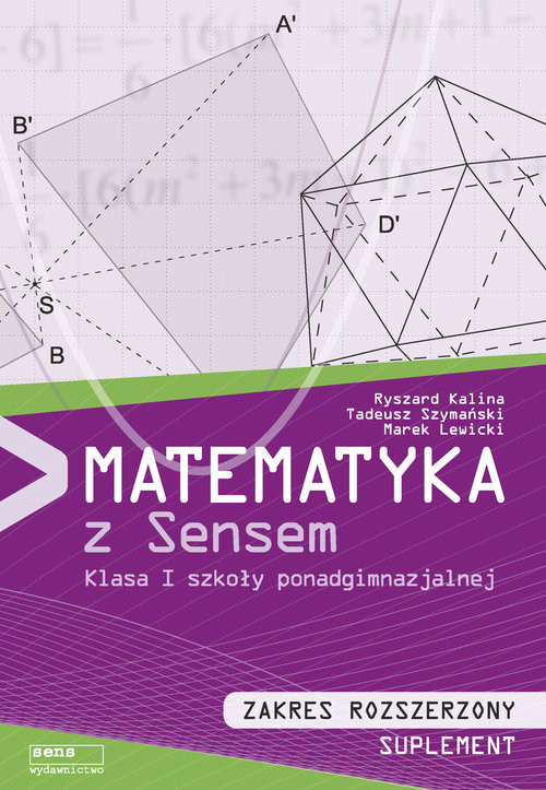 okładka Matematyka z sensem 1 Zakres rozszerzony Suplement książka | Ryszard Kalina, Tadeusz Szymański, Marek Lewicki