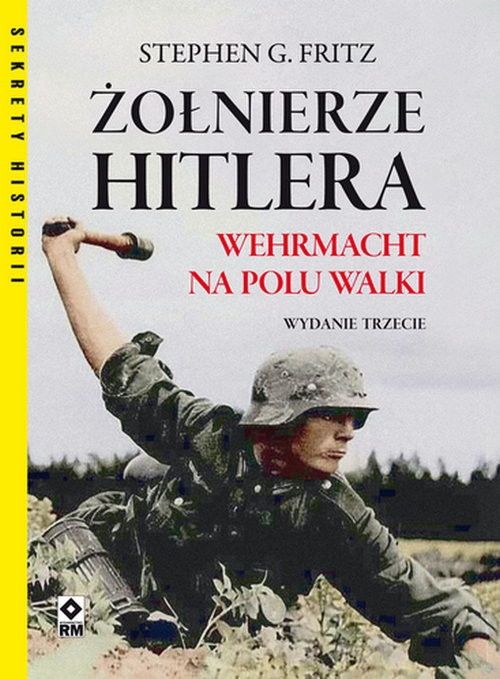 okładka Żołnierze Hitlera Wermacht na polu walki. książka | Stephen G. Fritz