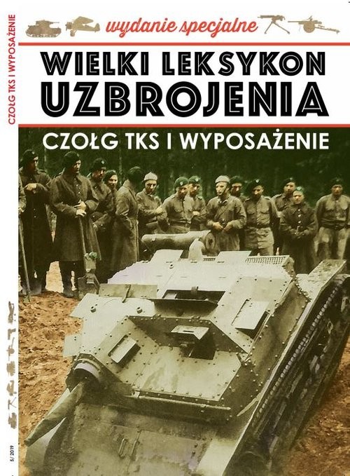 okładka Wielki Leksykon Uzbrojenia Wydanie Specjalne 5 Czołg TKS i wyposażenie książka