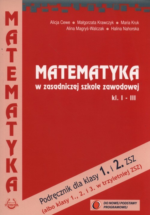 okładka Matematyka w zasadniczej szkole zawodowej 1-3 Podręcznik Zasadnicza Szkoła Zawodowa książka | Alicja Cewe, Małgorzata Krawczyk, Maria Kruk