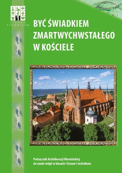 okładka Być świadkiem Zmartwychwstałego w kościele Religia 1 Podręcznik Liceum technikum książka | Piotr Pierzchała, Otylia Olga Pierożek, Jarosław Jarszak