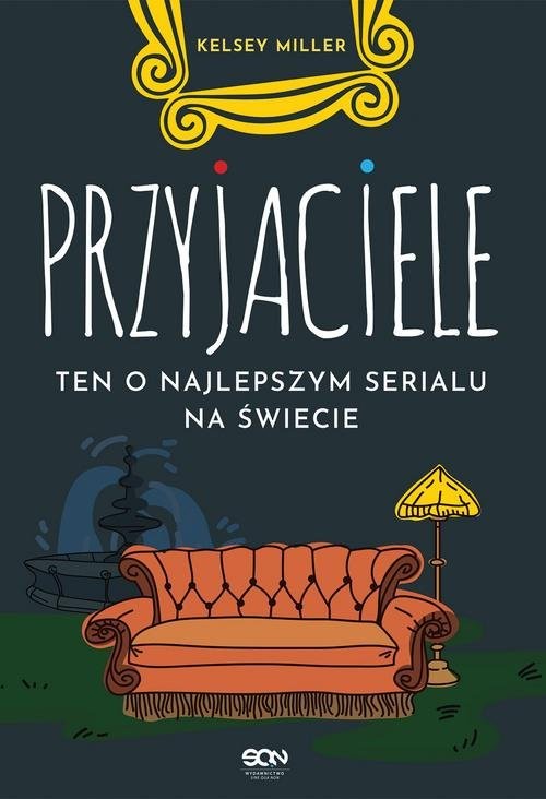 okładka Przyjaciele. Ten o najlepszym serialu na świecie książka | Kelsey Miller