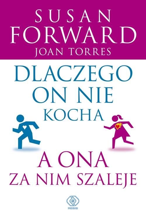 okładka Dlaczego on nie kocha a ona za nim szaleje książka | Susan Forward