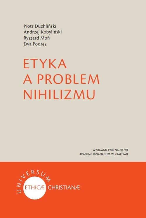 okładka Etyka a problem nihilizmu książka | Piotr Duchliński, Andrzej Kobyliński, Moń Ryszard, Ewa Podrez