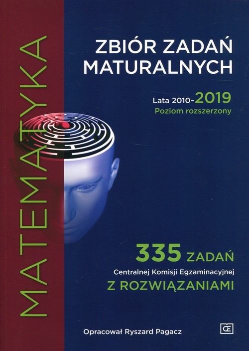 okładka Matematyka Zbiór zadań maturalnych 2010-2019 Poziom rozszerzony 335 zxadań Centralnej Komisji Egzaminacyjnej z rozwiązaniami książka | Pagacz Ryszard