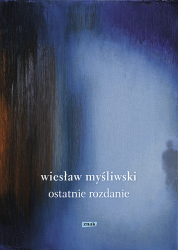okładka Ostatnie rozdanie (2019) książka | Wiesław Myśliwski