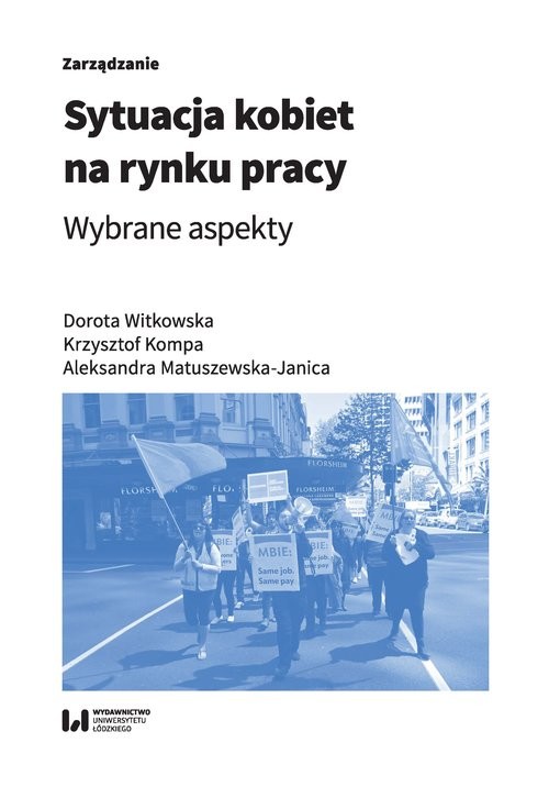 okładka Sytuacja kobiet na rynku pracy Wybrane aspekty książka | Dorota Witkowska, Krzysztof Kompa, Aleksandra Matuszewska-Janica