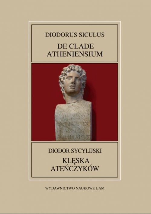 okładka Fontes Historiae Antiquae XLIII: Diodor Sycylijski, Klęska Ateńczyków książka | Romuald Turasiewicz, Leszek Mrozewicz