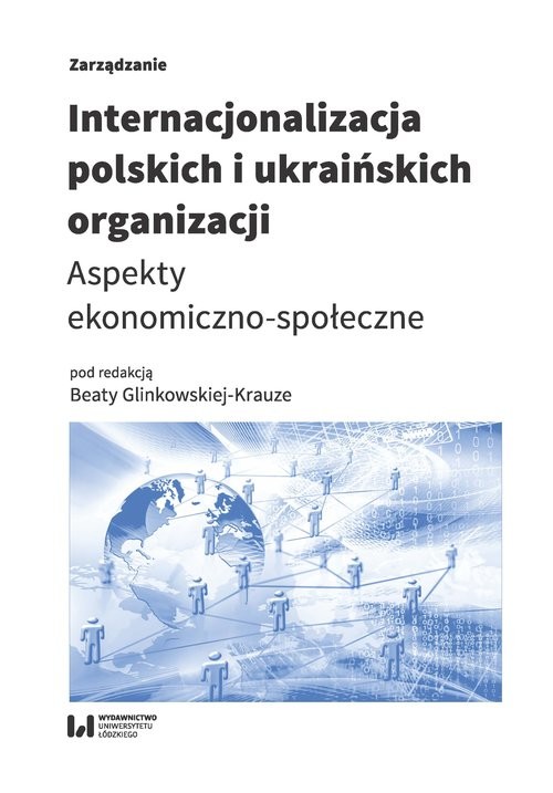 okładka Internacjonalizacja polskich i ukraińskich organizacji Aspekty ekonomiczno-społeczne książka