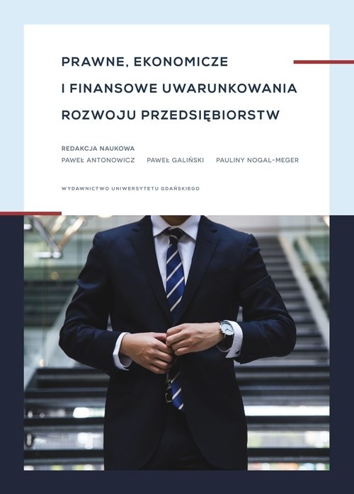 okładka Prawne, ekonomiczne i finansowe uwarunkowania rozwoju przedsiębiorstw książka