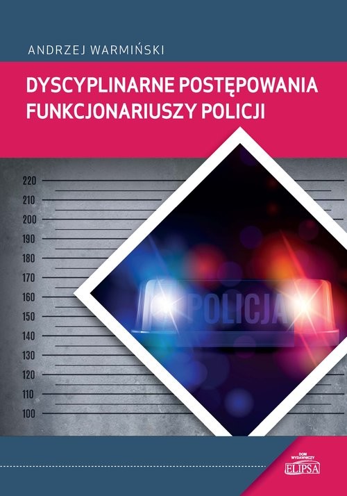 okładka Dyscyplinarne postępowania funkcjonariuszy Policji książka | Andrzej Warmiński