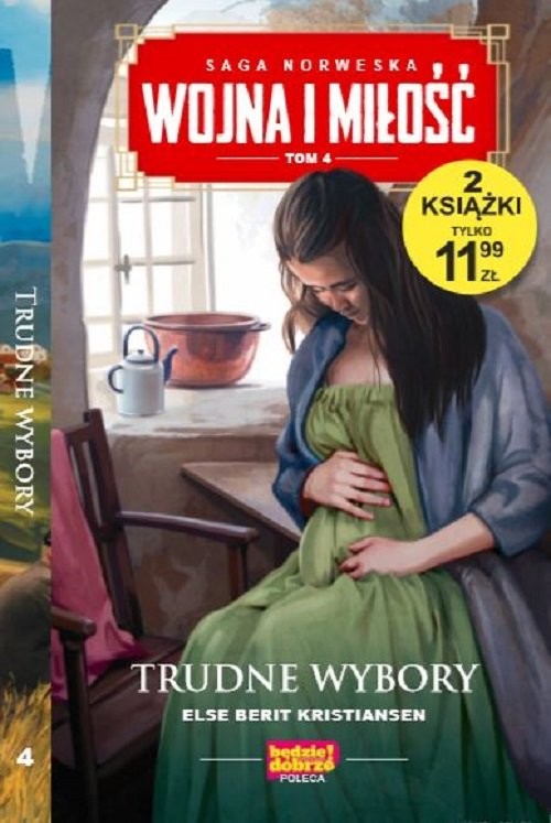 okładka Wojna i miłość Tom 4 Trudne wybory książka | Else Berit Kristiansen