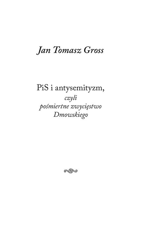 okładka PiS i antysemityzm czyli pośmiertne zwycięstwo Dmowskiego książka | Jan Tomasz Gross
