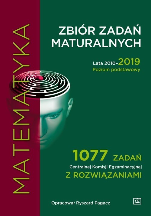 okładka Matematyka Zbiór zadań maturalnych 2010-2019 Poziom podstawowy 1077 zadań CKE z rozwiązaniami książka | Pagacz Ryszard