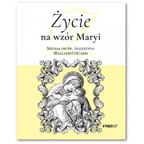 okładka Życie na wzór Maryi Michał od św. Augustyna książka