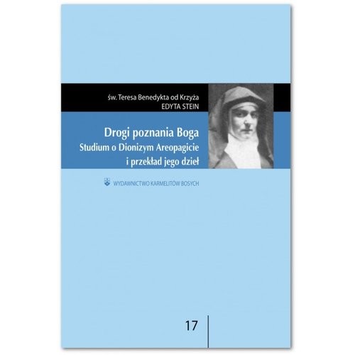 okładka Drogi poznania Boga Studium o Dionizym Areopagicie i przekład jego dzieł św.Teresa Benedykta od Krzyża EDYTA STEIN książka | Edyta Stein