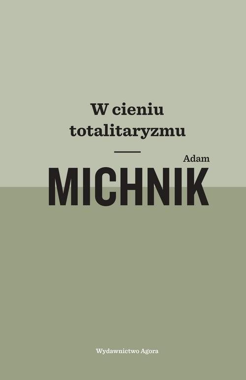 okładka W cieniu totalitaryzmu książka | Adam Michnik