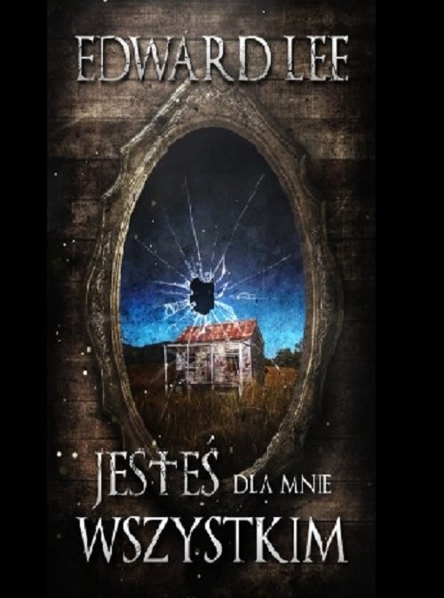 okładka Jesteś dla mnie wszystkim książka | Edward Lee