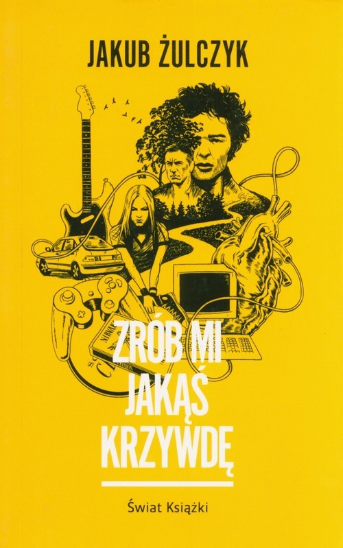 okładka Zrób mi jakąś krzywdę książka | Jakub Żulczyk