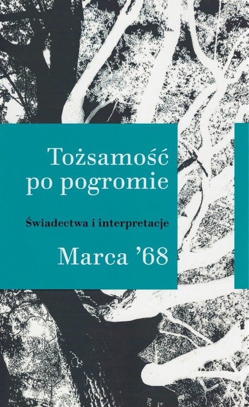 okładka Tożsamość po pogromie Marca '68 Świadectwa i interpretacje książka
