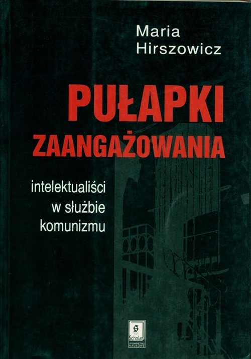 okładka Pułapki zaangażowania Intelektualiści w służbie komunizmu książka | Hirszowicz Maria
