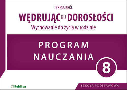 okładka Wędrując ku dorosłości Wychowanie do życia w rodzinie 8 Program nauczania książka | Król Teresa