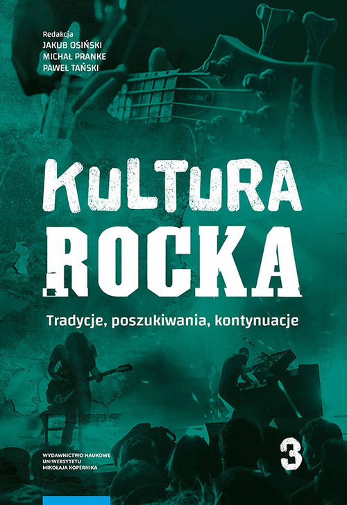 okładka Kultura rocka 3 Tradycje, poszukiwania, kontynuacje książka
