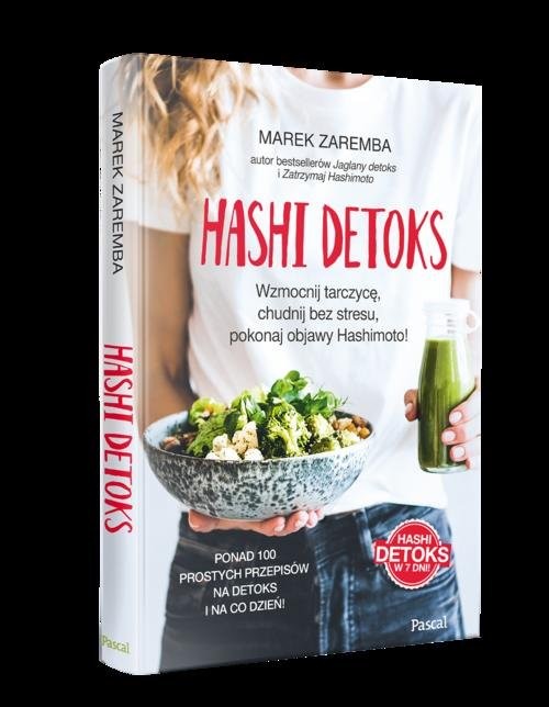 okładka Hashi detoks. Wzmocnij tarczycę, chudnij bez stresu, pokonaj objawy Hashimoto! książka | Marek Zaremba
