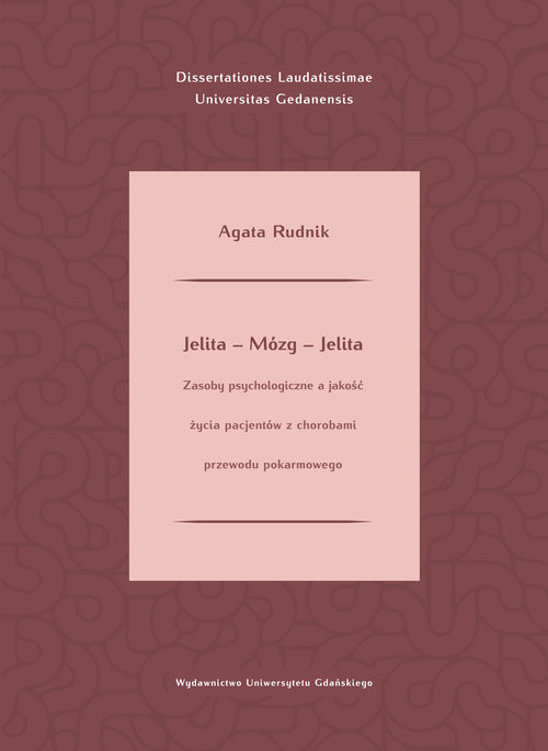 okładka Jelita - mózg - jelita Zasoby psychologiczne a jakość życia pacjentów z chorobami układu pokarmowego książka | Agata Rudnik