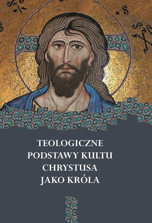 okładka Teologiczne podstawy kultu Chrystusa jako Króla książka