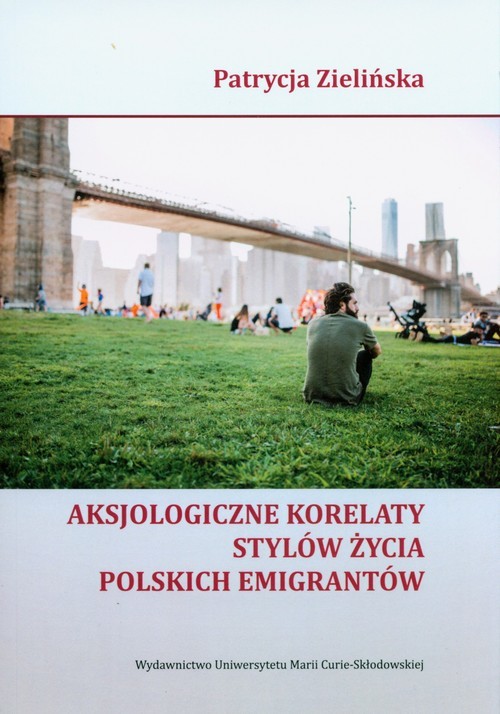 okładka Aksjologiczne korelaty stylów życia polskich emigrantów książka | Zielińska Patrycja