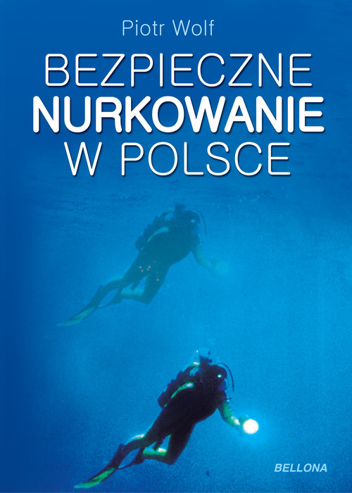 okładka Bezpieczne nurkowanie w Polsce książka | Piotr Wolf