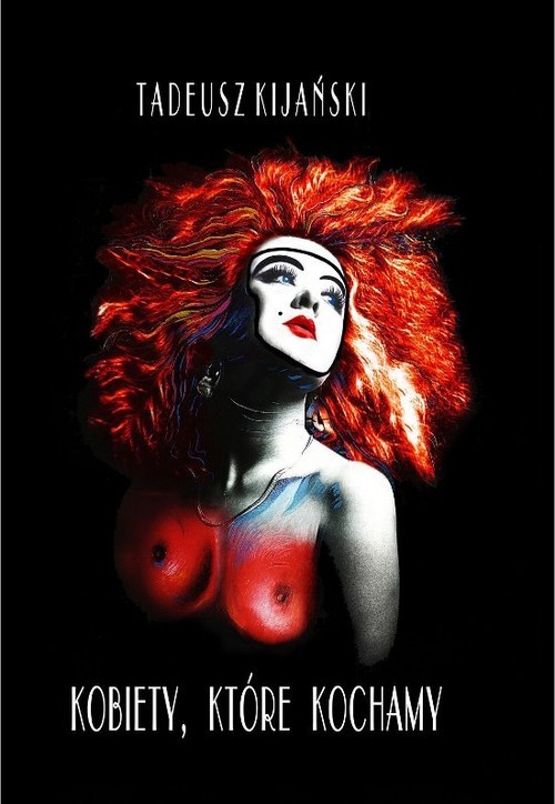 okładka Kobiety, które kochamy książka | Tadeusz Kijański