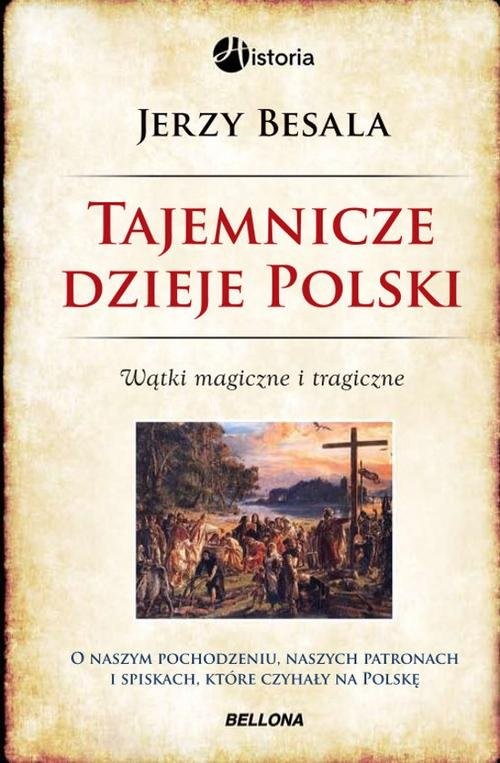 okładka Tajemnicze dzieje Polski Wątki magiczne i tragiczne książka | Jerzy Besala
