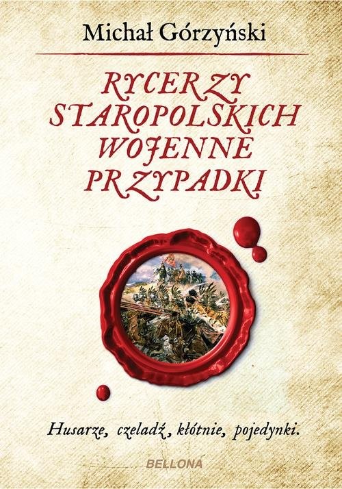 okładka Rycerzy staropolskich wojenne przypadki książka | Górzyński Michał