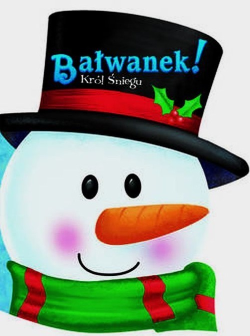 okładka Bałwanek Król Śniegu książka