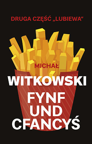 okładka Fynf und cfancyś (wyd. 2019) książka | Michał Witkowski