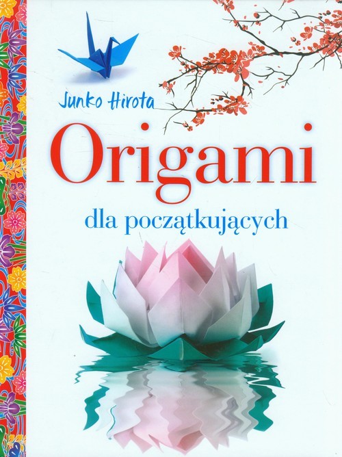 okładka Origami dla początkujących książka | Hirota Junko