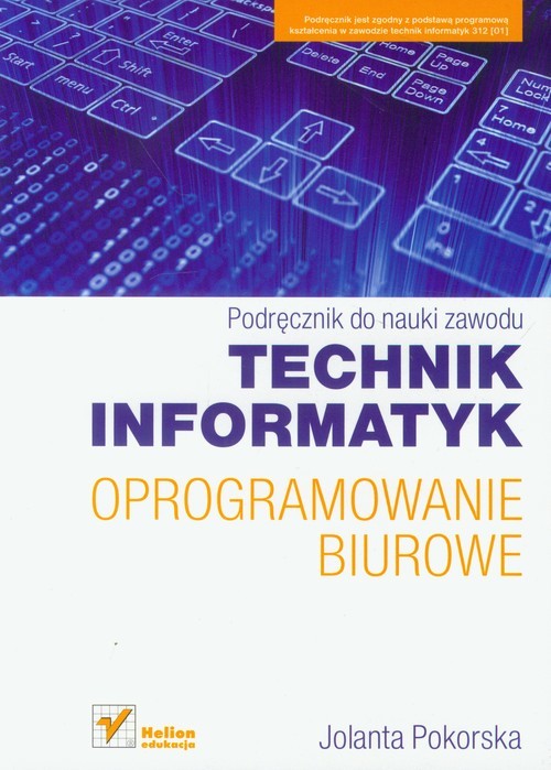okładka Technik informatyk Oprogramowanie biurowe Podręcznik do nauki zawodu książka | Pokorska Jolanta