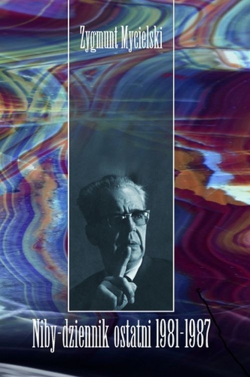 okładka Niby-dziennik ostatni 1981-1987 książka | Zygmunt Mycielski