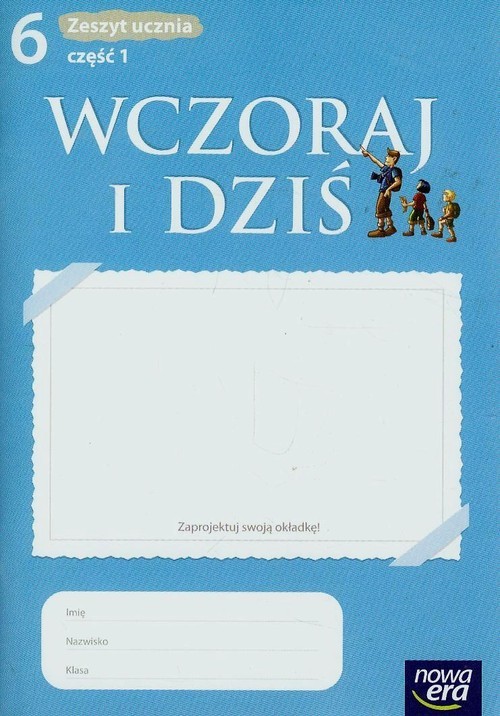 okładka Wczoraj i dziś 6 Historia i społeczeństwo Zeszyt ucznia Część 1 Szkoła podstawowa książka | Maćkowski Tomasz