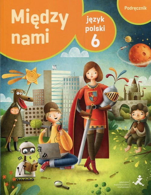 okładka Między nami Język polski 6 Podręcznik Szkoła podstawowa książka | Agnieszka Łuczak, Anna Murdzek