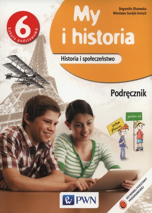 okładka My i historia 6 Podręcznik Szkoła podstawowa książka | Bogumiła Olszewska, Wiesława Surdyk-Fertsch