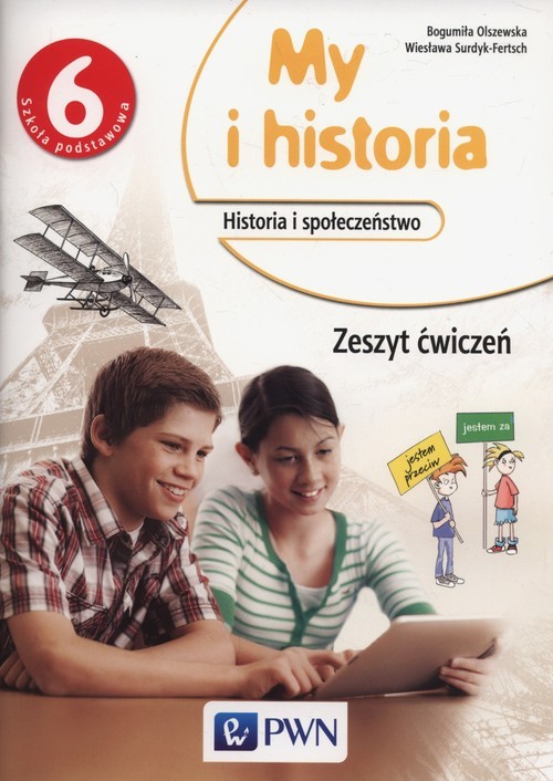 okładka My i historia 6 Zeszyt ćwiczeń książka | Bogumiła Olszewska, Wiesława Surdyk-Fertsch