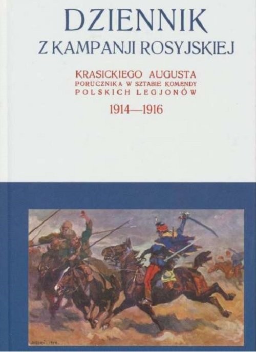 okładka Dziennik z kampanji rosyjskiej Krasickiego Augusta 1914-1916 Tom 1 książka | August Krasicki